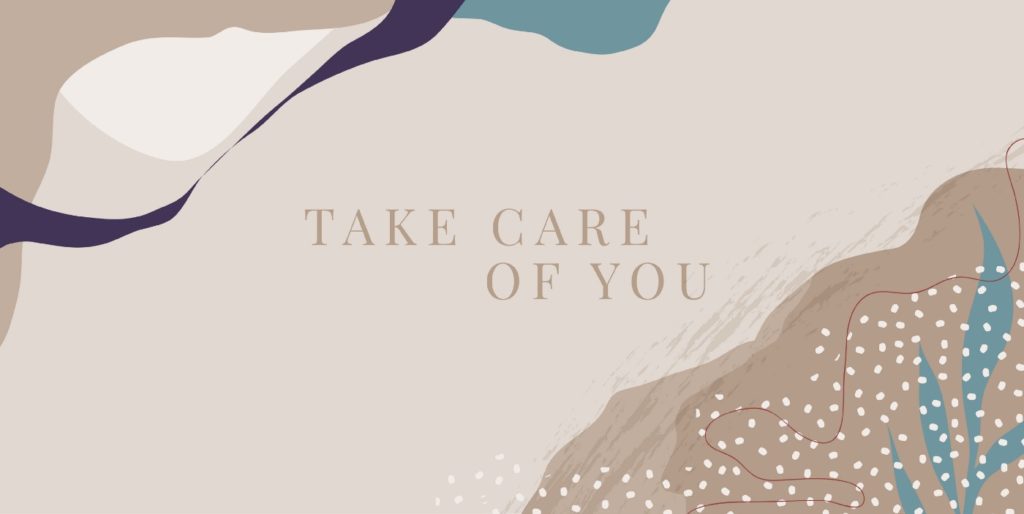 Decorative text reads, "Take care of you."